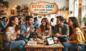 Keyifli Chat Keyifli Sohbet Odaları